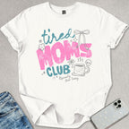 Tired Mom's Club T-shirt