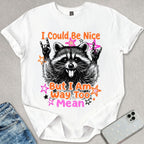 I Could Be Nice T-shirt