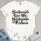 Retro My Husbands Problem T-shirt