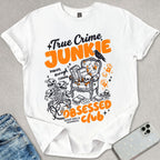 True Crime Junkie T-shirt