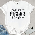Bigger Problem T-shirt