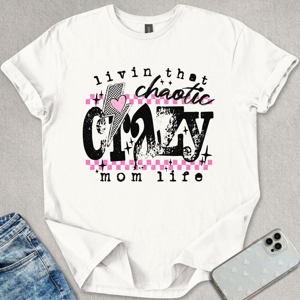 Crazy Mom Life T-shirt