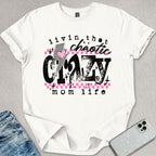 Crazy Mom Life T-shirt
