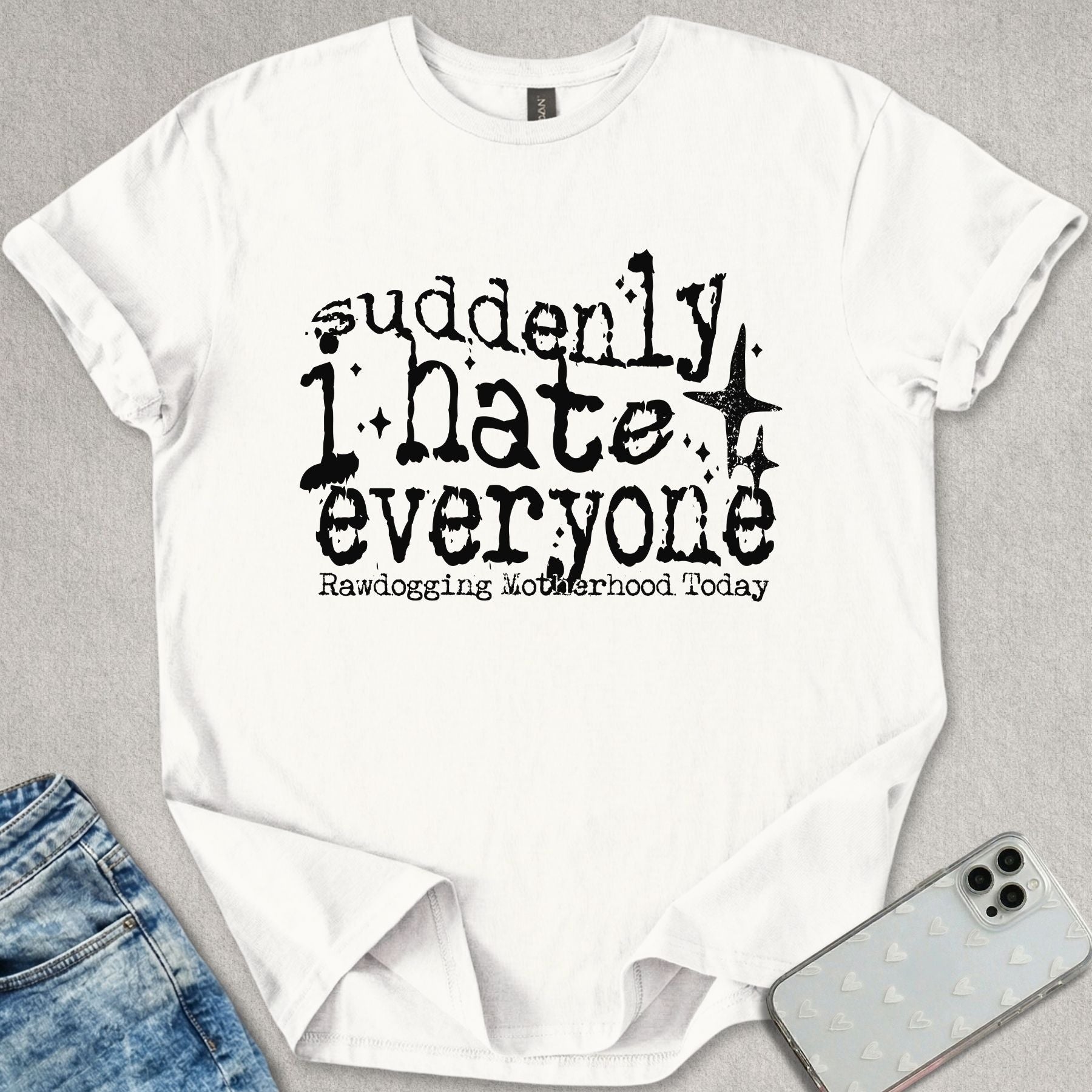 Suddenly I Hate Everyone T-shirt