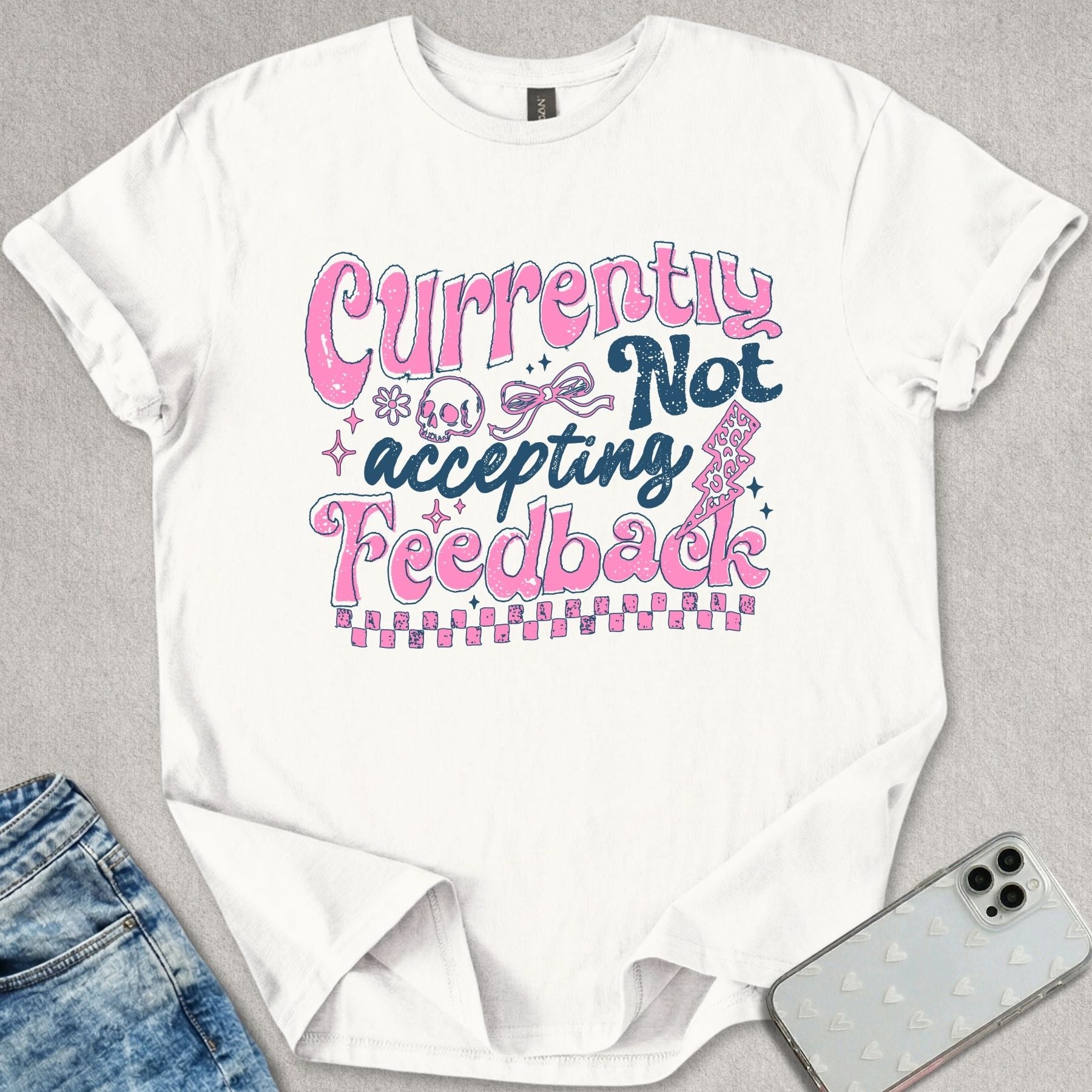 Not Accepting Feedback T-shirt