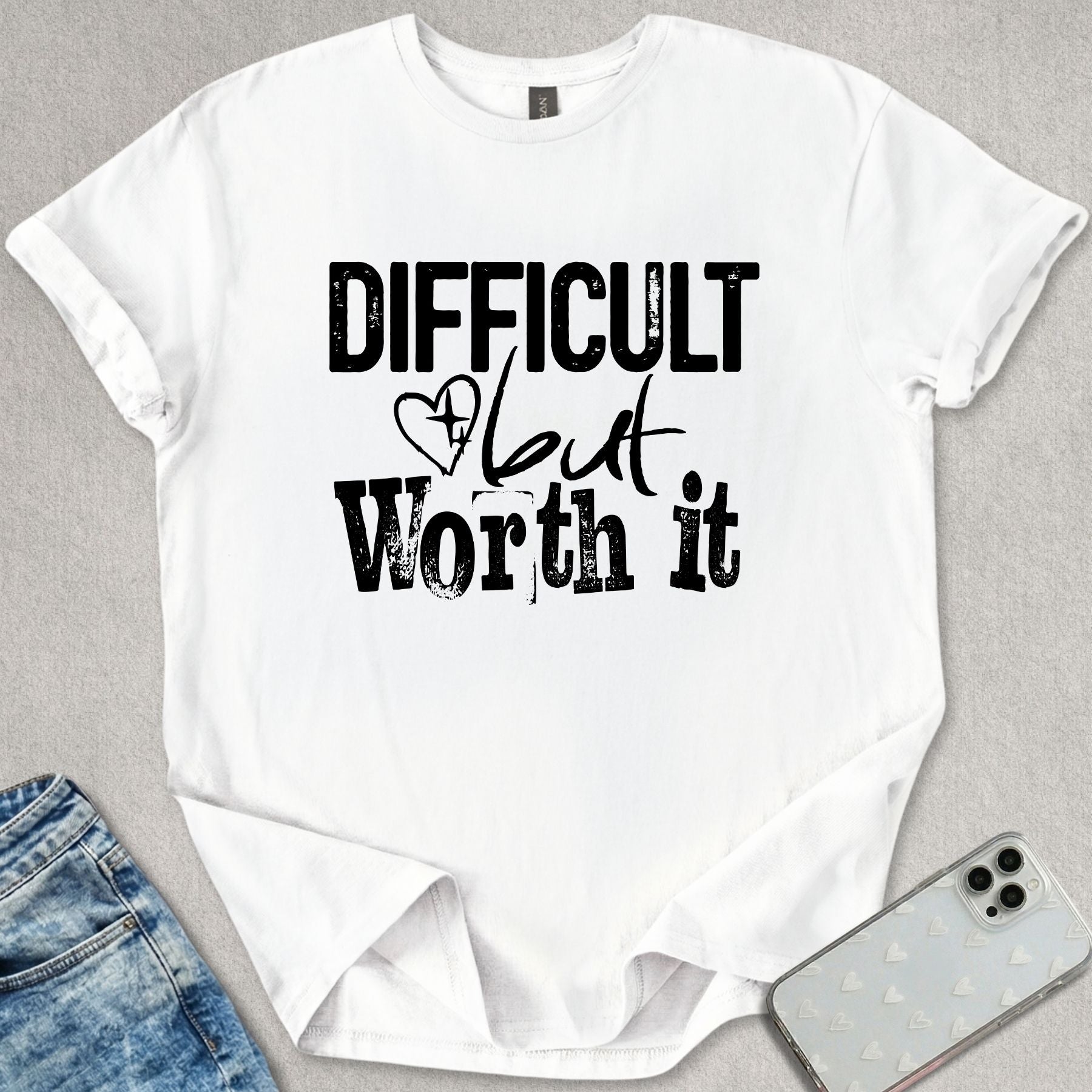 Difficult But Worth It T-shirt