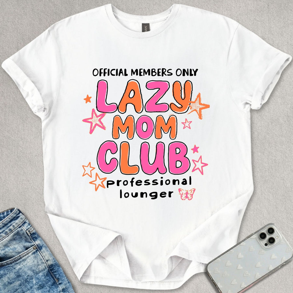 Lazy Mom Club T-shirt
