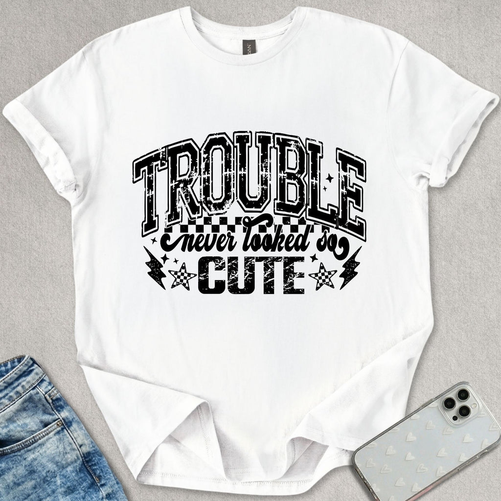 Trouble Never Looked So Cute T-shirt