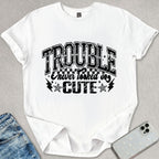 Trouble Never Looked So Cute T-shirt