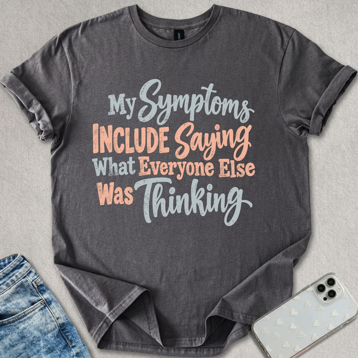 My Symptoms Include T-shirt