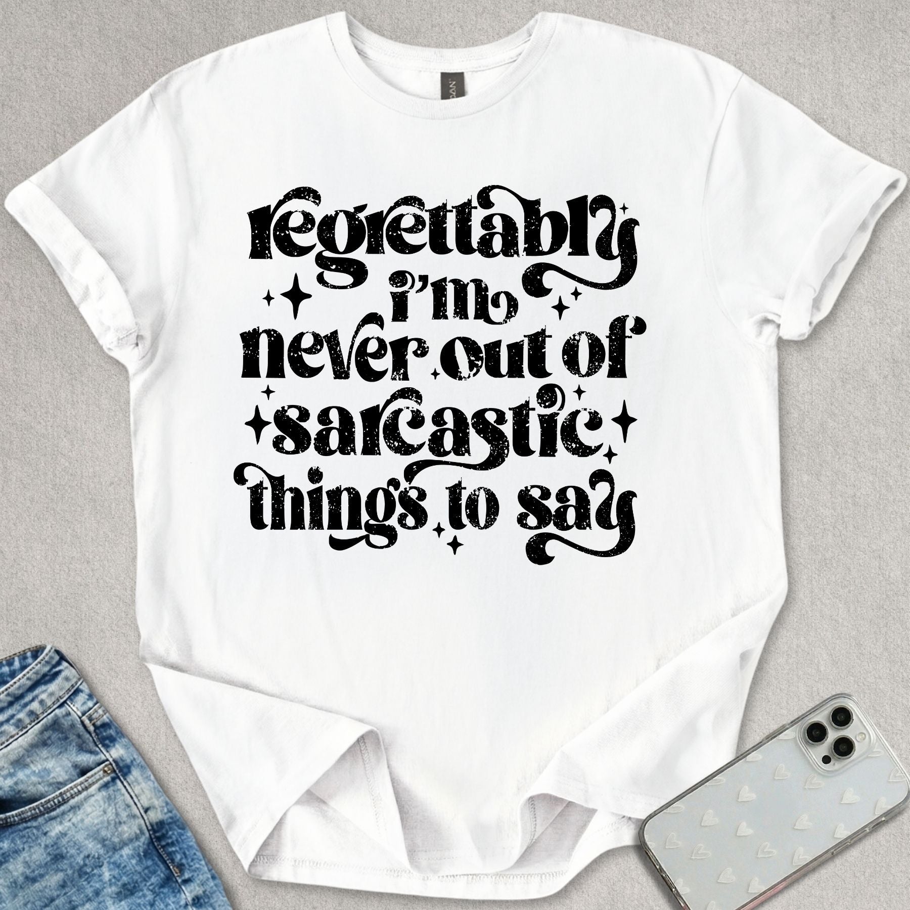 Sarcastic Things To Say T-shirt