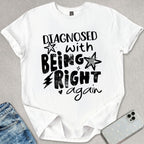 Being Right Again T-shirt