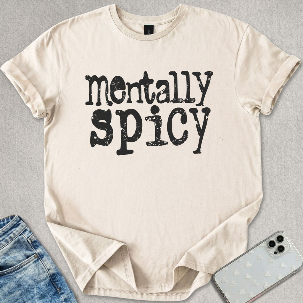 Mentally Spicy T-shirt