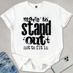 Made To Stand Out T-shirt