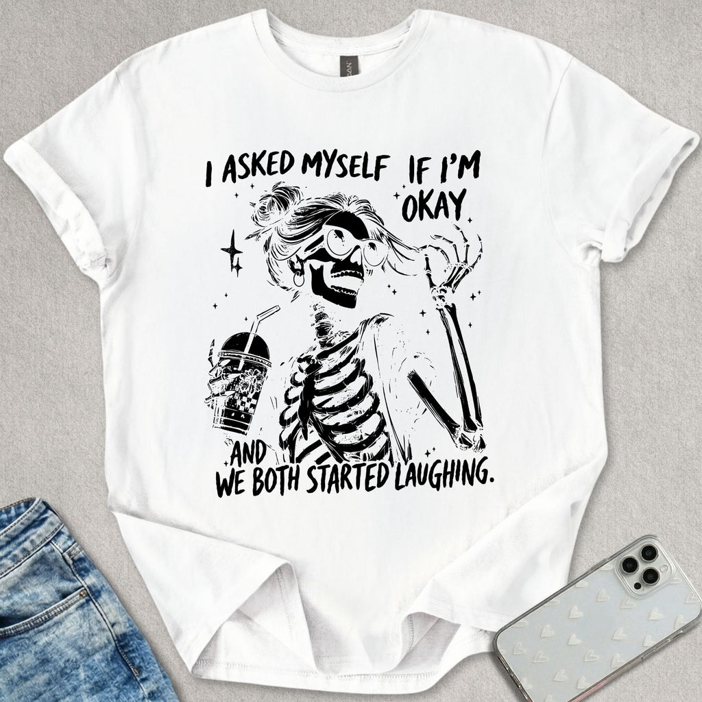 I Asked Myself T-shirt