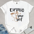 Espresso Yourself T-shirt
