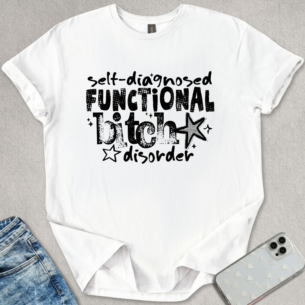 Diagnosed B*tch T-shirt