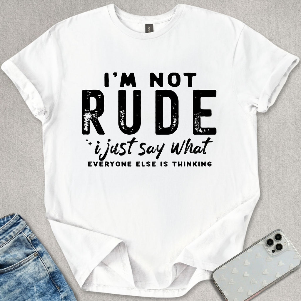 I'm Not Rude T-shirt