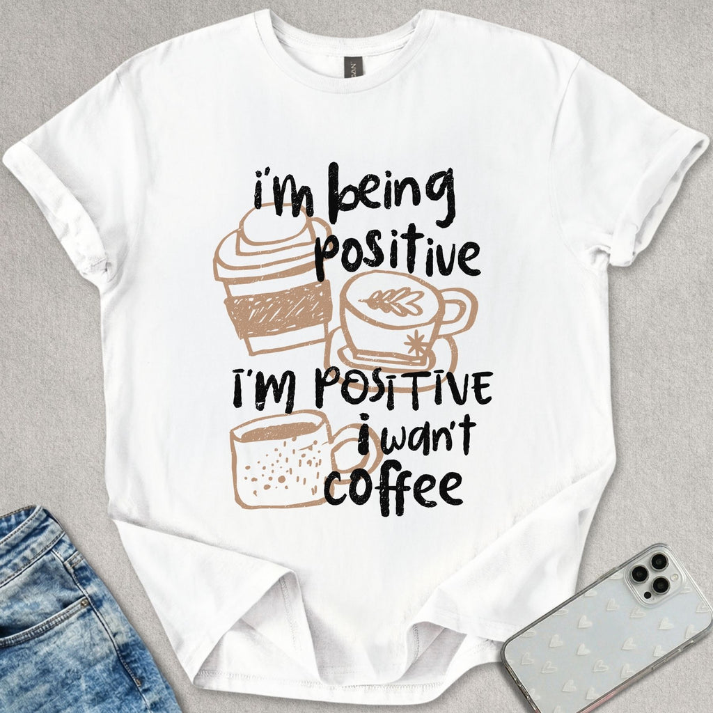 Being Positive T-shirt