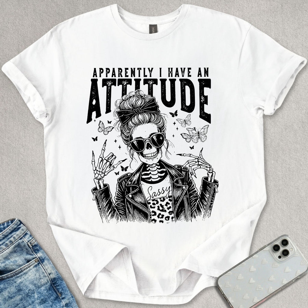 Apparently I Have An Attitude T-shirt