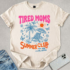 Tired Moms Summer Club T-shirt
