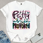 Petty When Provoked T-shirt
