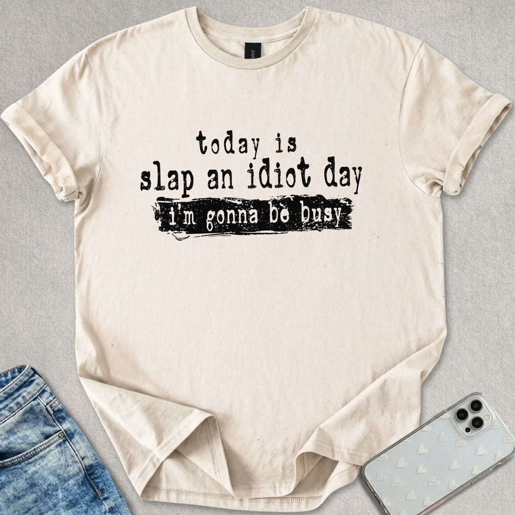 Slap An Idiot T-shirt