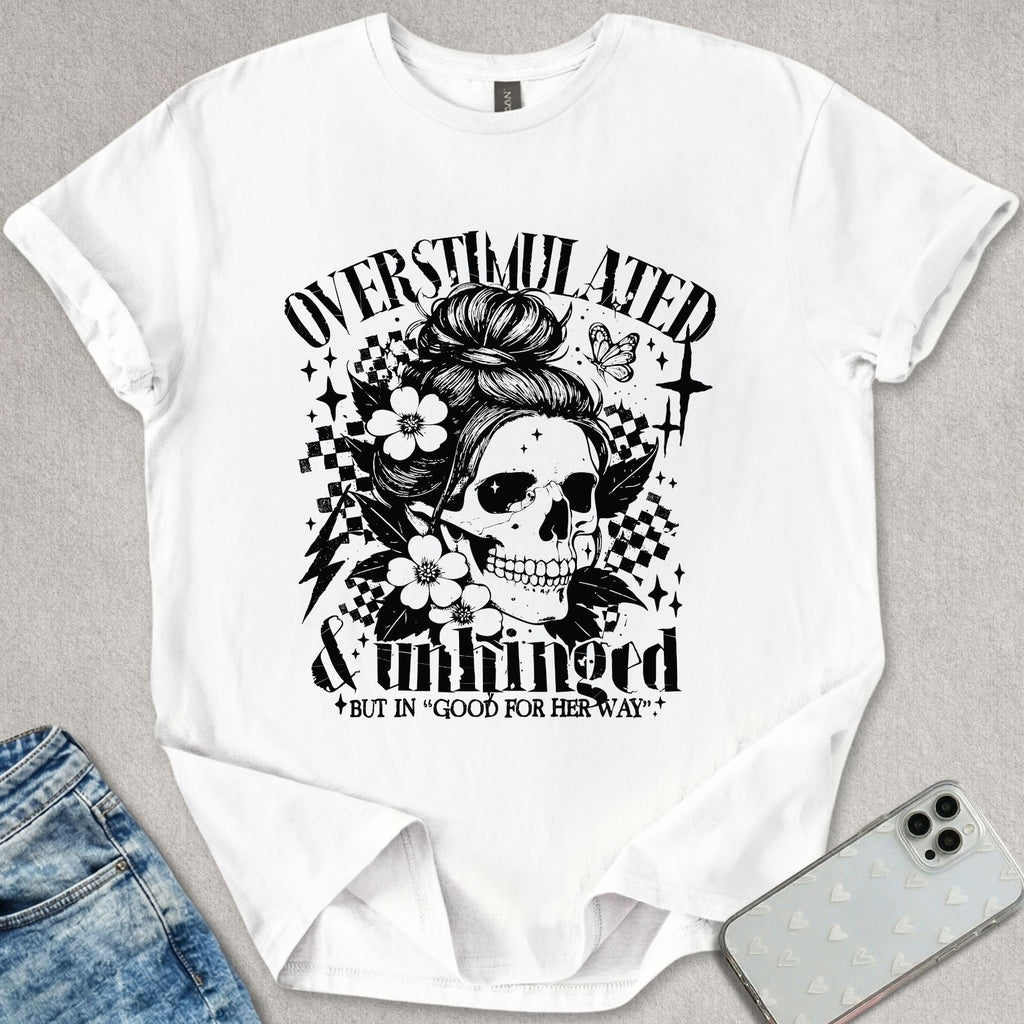 Overstimulated Unhinged T-shirt