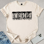 Undiagnosed T-shirt