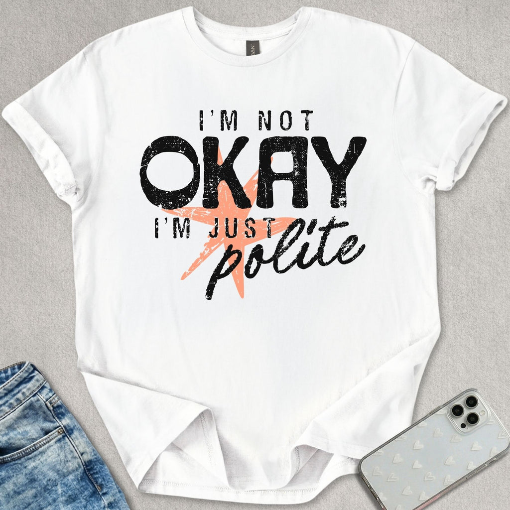 I'm Not Okay T-shirt
