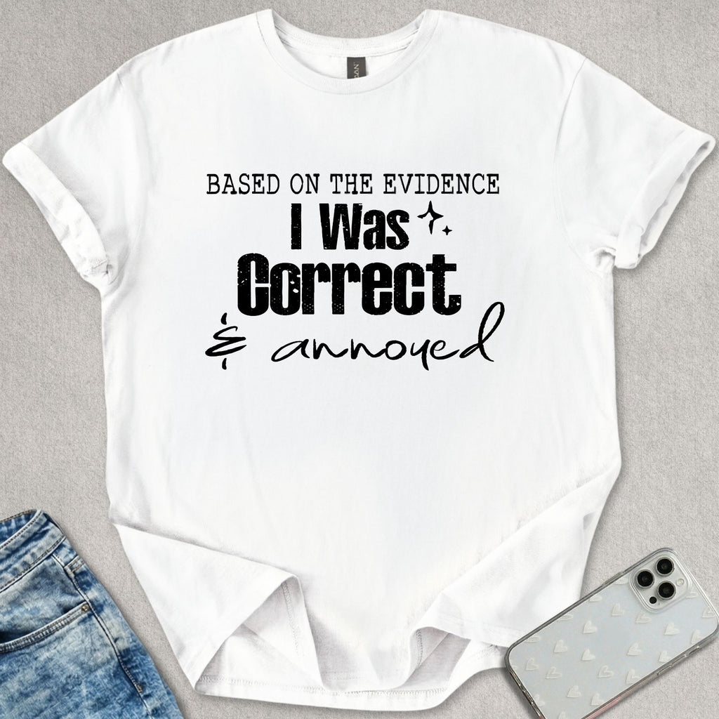 Based On The Evidence T-shirt