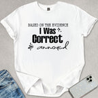Based On The Evidence T-shirt