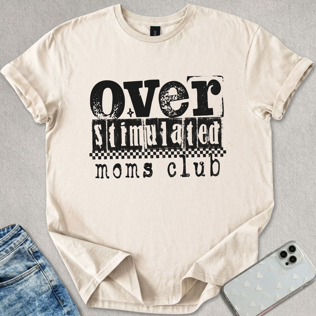 Over Stimulated T-shirt