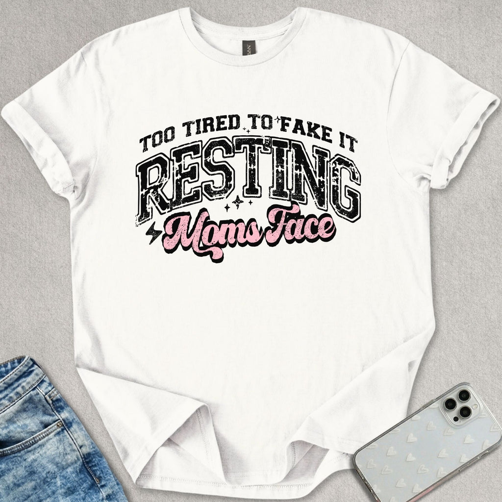 Resting Moms Face T-shirt