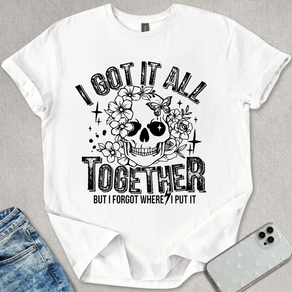 I Got It All Together T-shirt