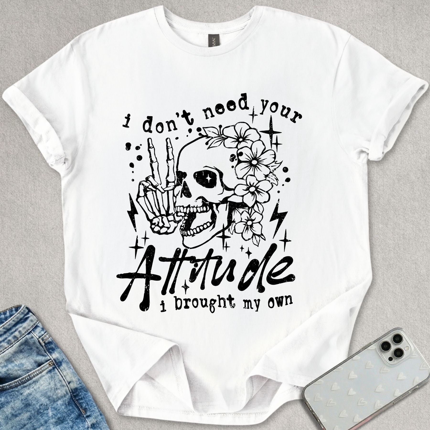 I Don't Need Your Attitude T-shirt