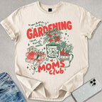 Gardening Moms Club T-shirt