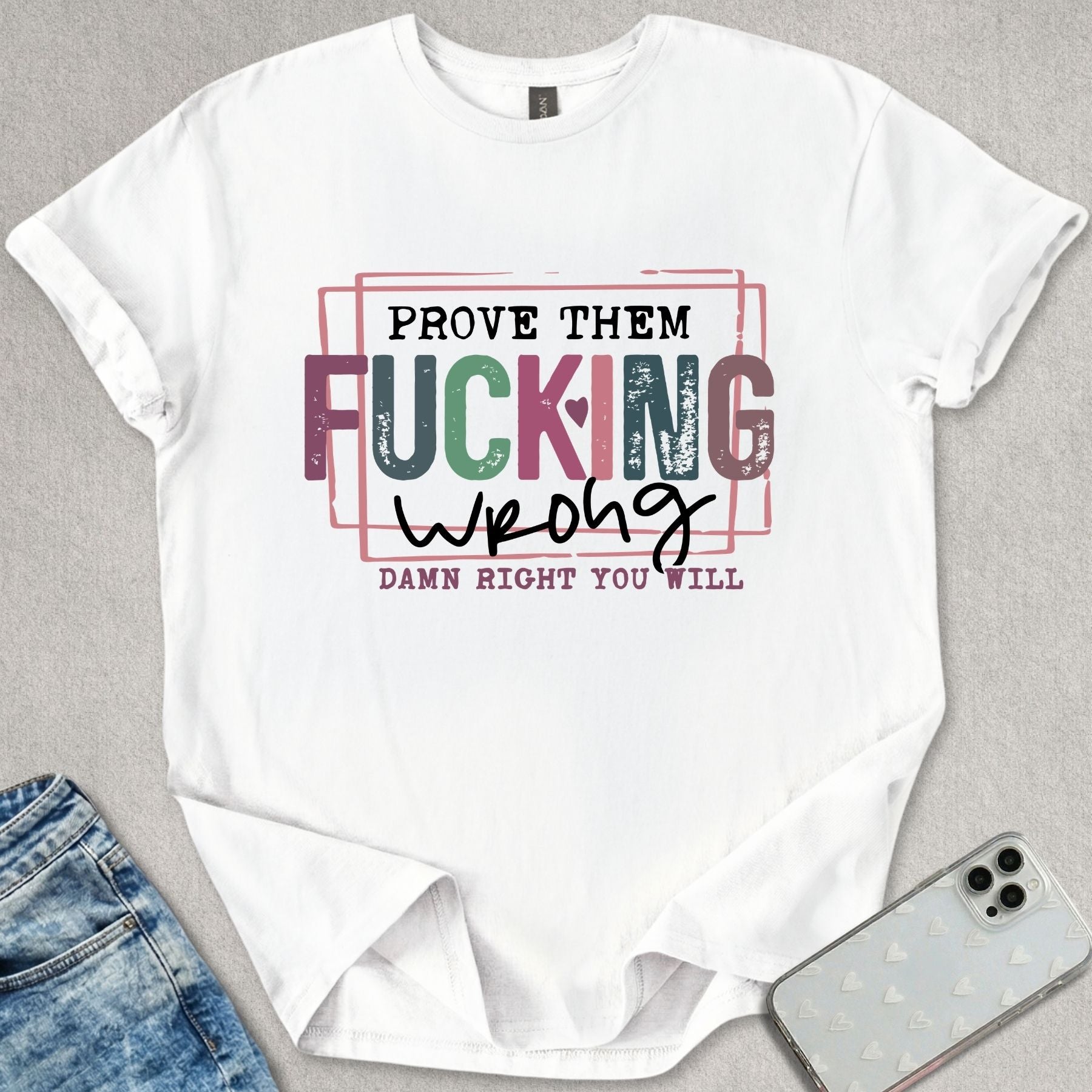 Prove Them Wrong T-shirt