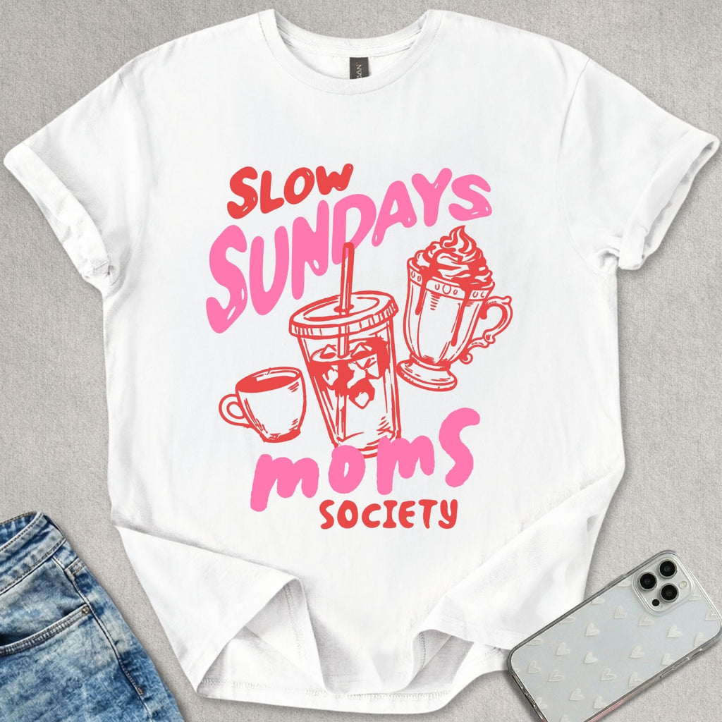 Slow Sundays Moms Society T-shirt