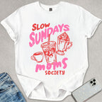 Slow Sundays Moms Society T-shirt