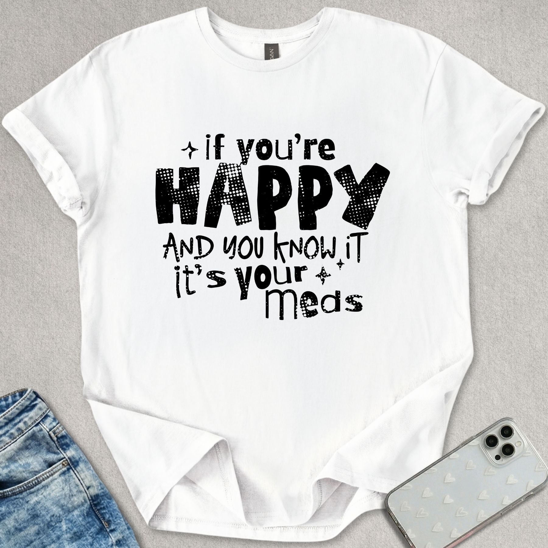 It's Your Meds T-shirt