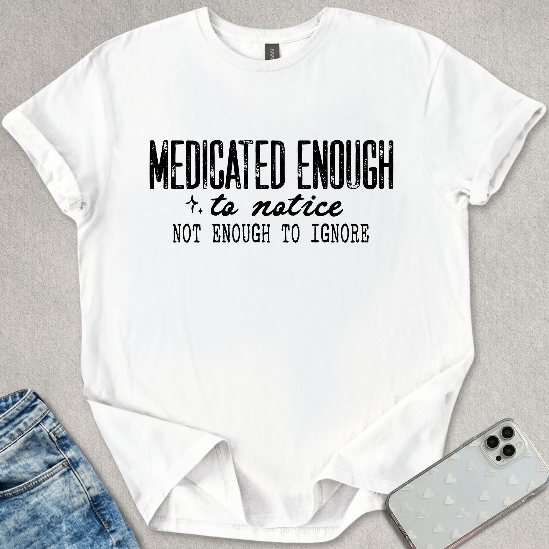 Medicated Enough T-shirt