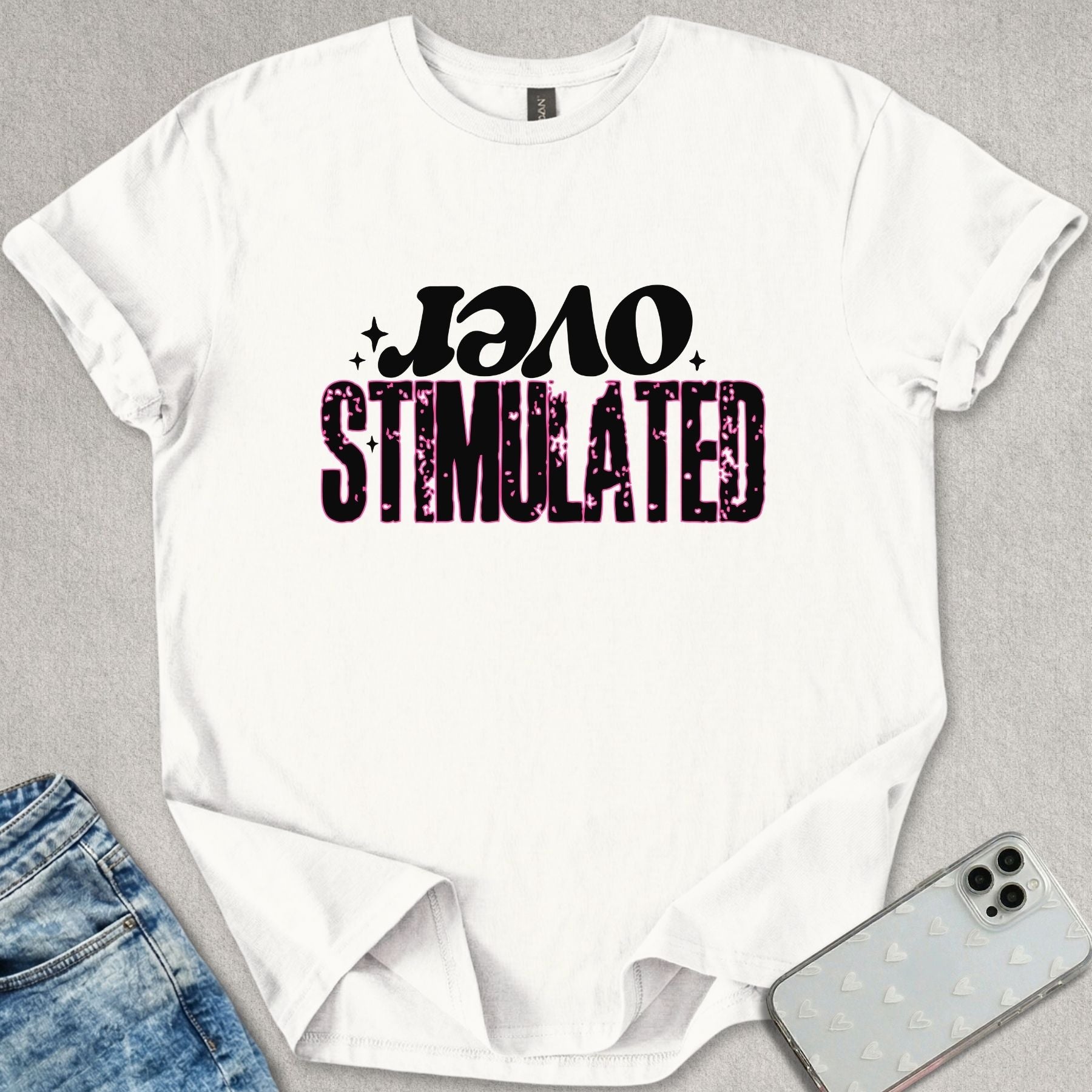 Over Stimulated T-shirt