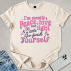 Mostly Peace And Love T-shirt