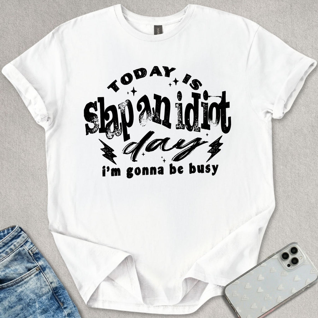 Slap An Idiot T-shirt