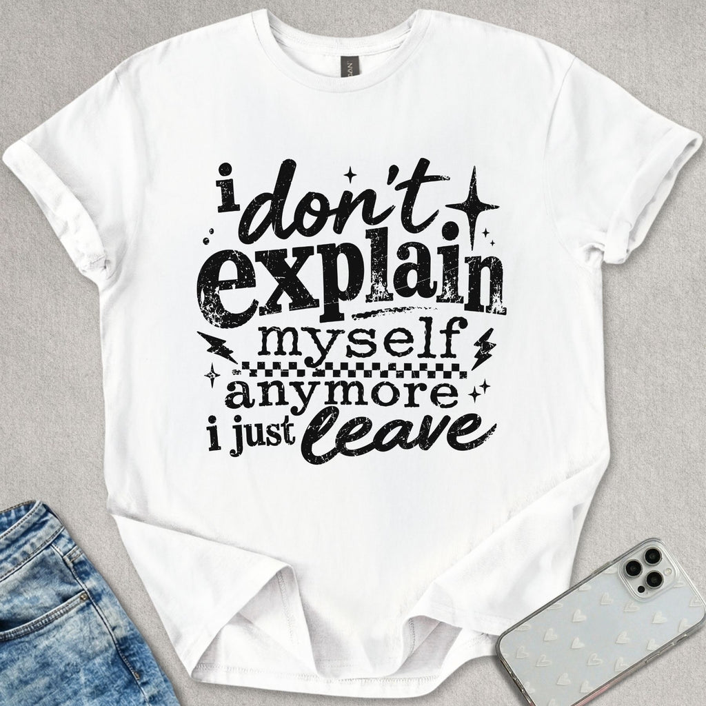 I Just Leave T-shirt