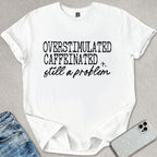 Overstimulated Caffeinated T-shirt