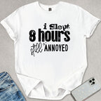 Slept 8 Hours T-shirt