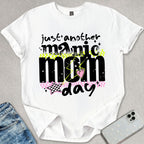 Manic Mom Day T-shirt