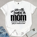 Literally Just A Mom T-shirt